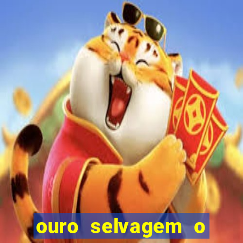 ouro selvagem o que aconteceu na vida